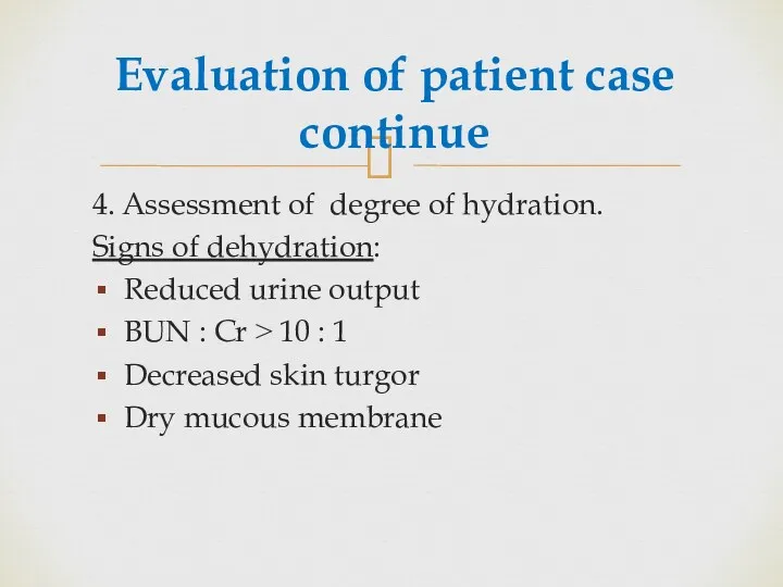 Evaluation of patient case continue 4. Assessment of degree of