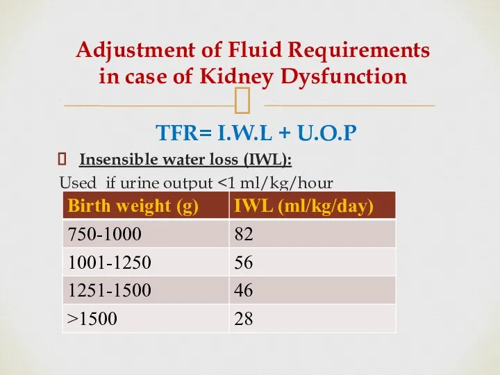 Adjustment of Fluid Requirements in case of Kidney Dysfunction TFR=