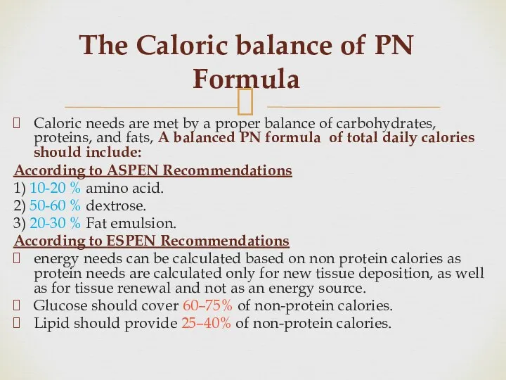 The Caloric balance of PN Formula Caloric needs are met