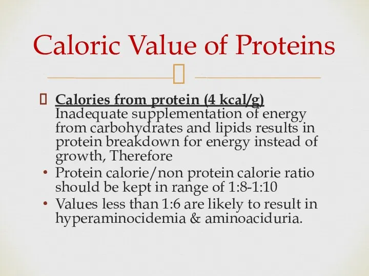 Caloric Value of Proteins Calories from protein (4 kcal/g) Inadequate