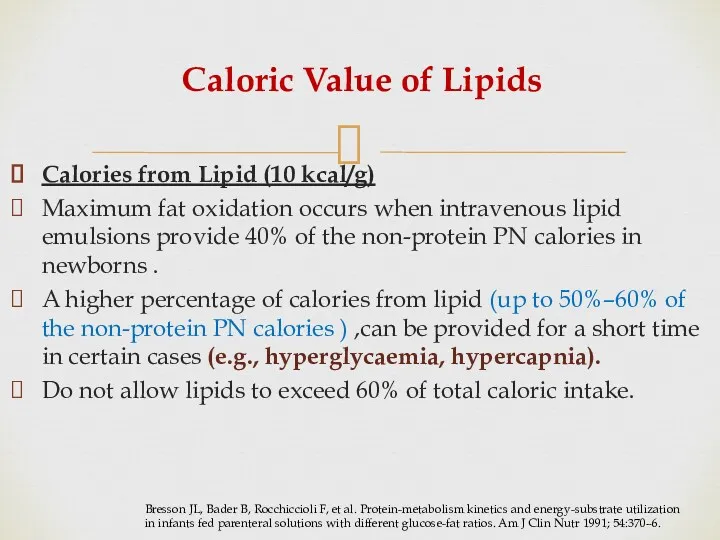 Caloric Value of Lipids Calories from Lipid (10 kcal/g) Maximum