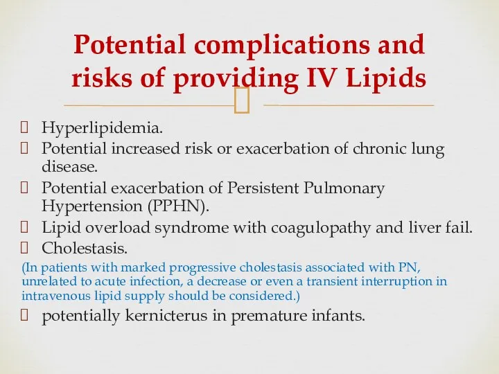 Potential complications and risks of providing IV Lipids Hyperlipidemia. Potential