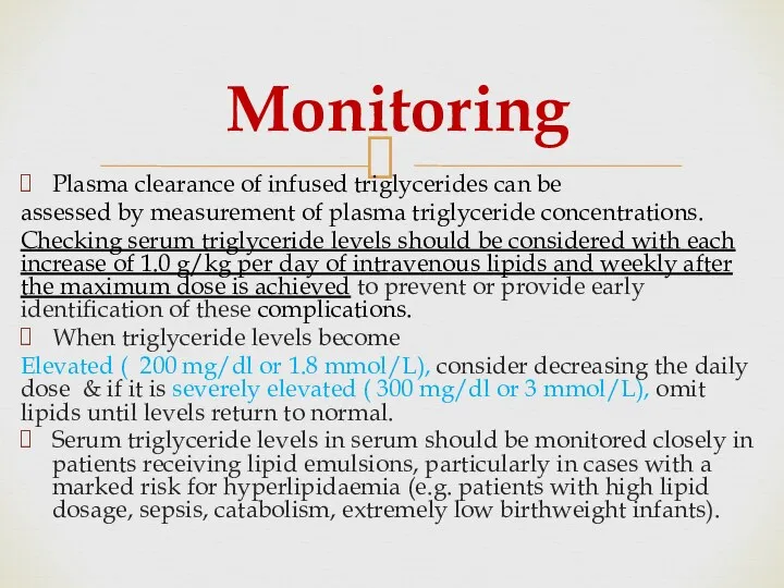 Monitoring Plasma clearance of infused triglycerides can be assessed by