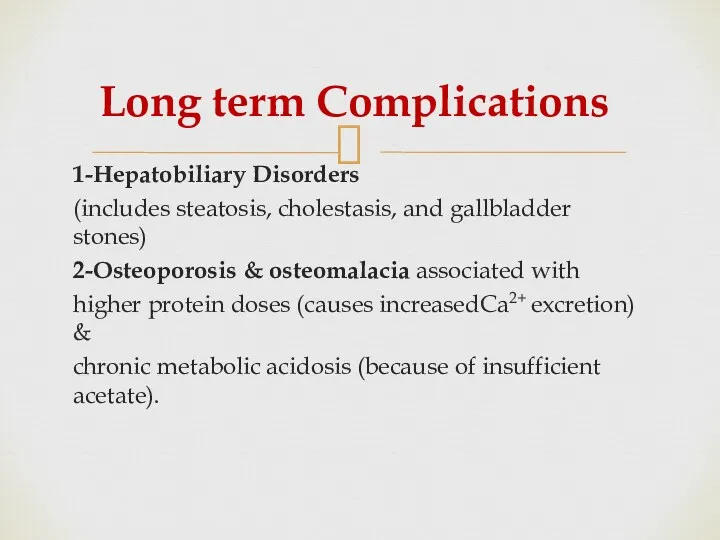 Long term Complications 1-Hepatobiliary Disorders (includes steatosis, cholestasis, and gallbladder