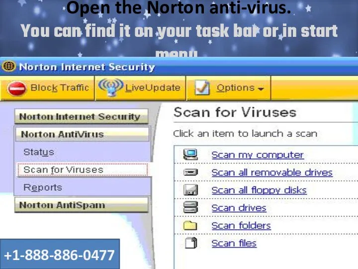 Open the Norton anti-virus. You can find it on your task bar or