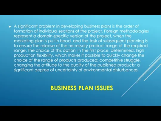BUSINESS PLAN ISSUES A significant problem in developing business plans