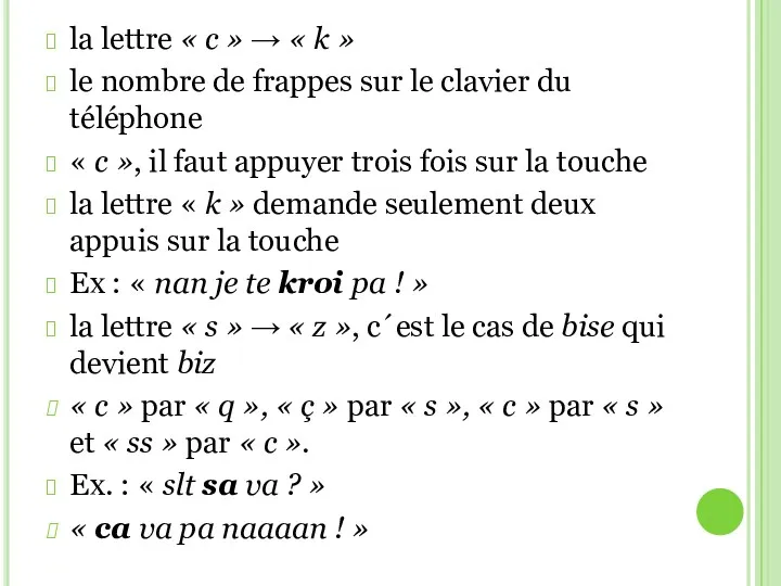 la lettre « c » → « k » le nombre de frappes