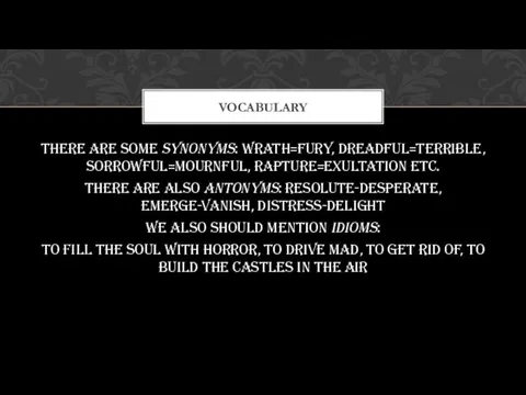 There are some synonyms: wrath=fury, dreadful=terrible, sorrowful=mournful, rapture=exultation etc. There