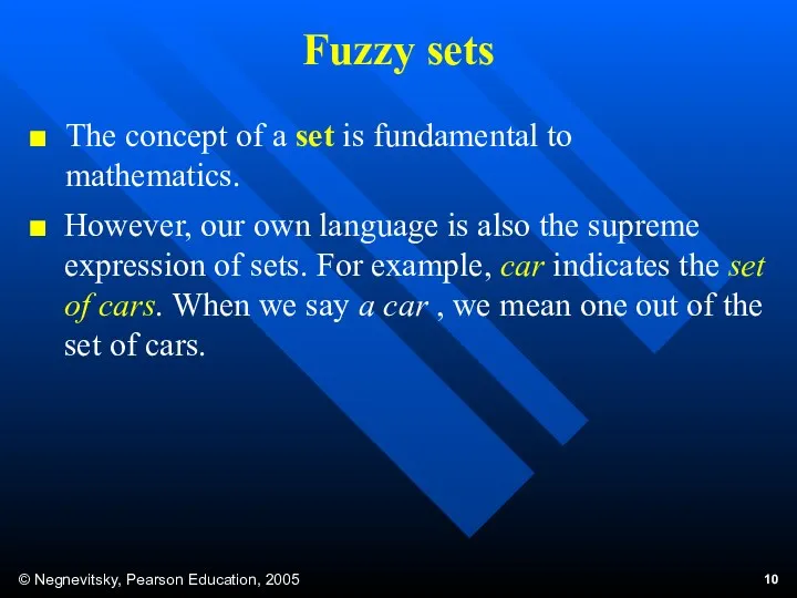Fuzzy sets The concept of a set is fundamental to
