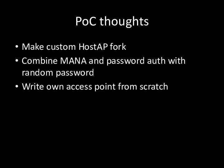 PoC thoughts Make custom HostAP fork Combine MANA and password