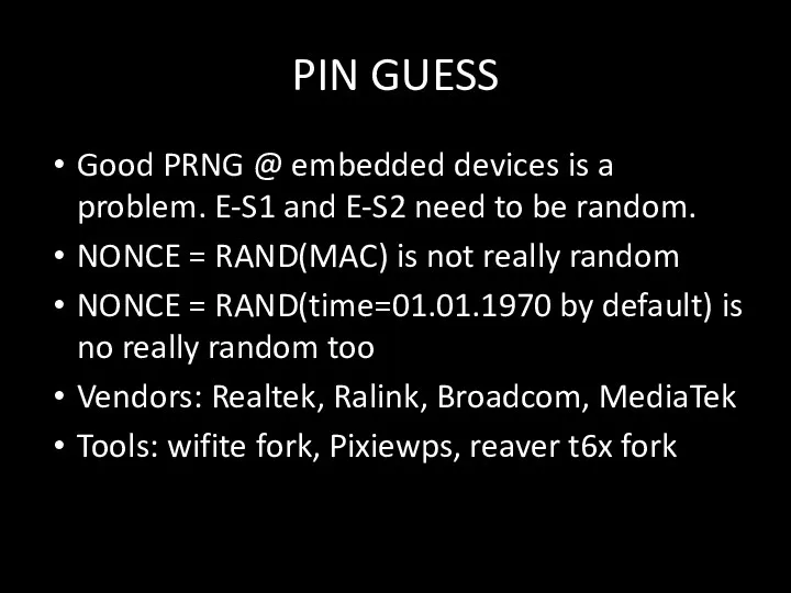 PIN GUESS Good PRNG @ embedded devices is a problem.