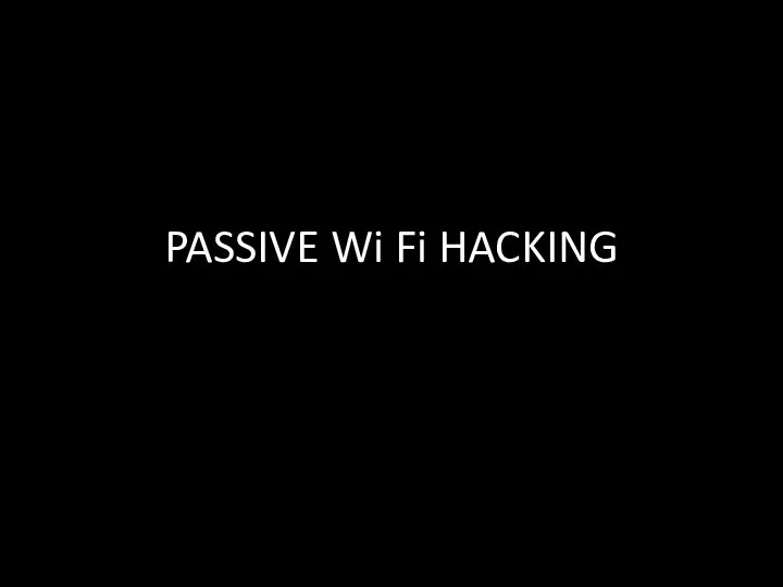 PASSIVE Wi Fi HACKING