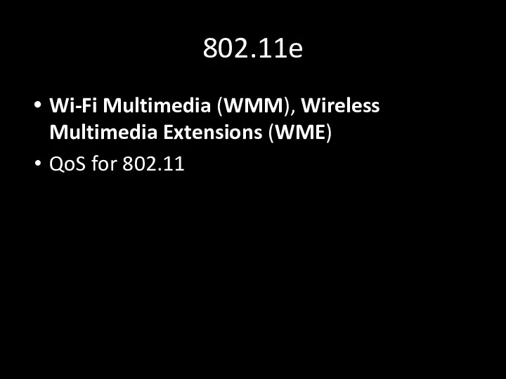 802.11e Wi-Fi Multimedia (WMM), Wireless Multimedia Extensions (WME) QoS for 802.11