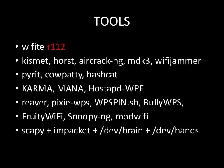 TOOLS wifite r112 kismet, horst, aircrack-ng, mdk3, wifijammer pyrit, cowpatty,