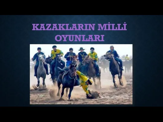 KAZAKLARIN MİLLİ OYUNLARI