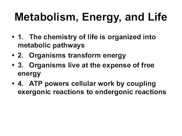 Metabolism, Energy, and Life 1. The chemistry of life is