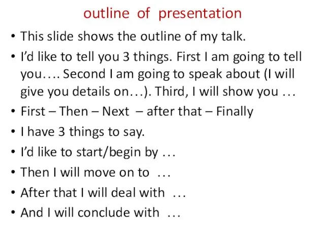 outline of presentation This slide shows the outline of my