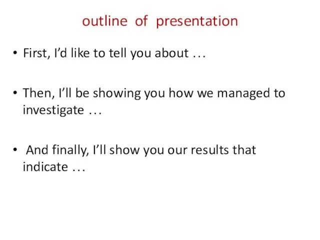 outline of presentation First, I’d like to tell you about