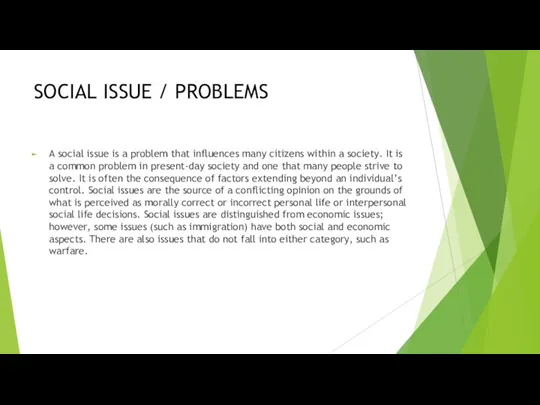 SOCIAL ISSUE / PROBLEMS A social issue is a problem