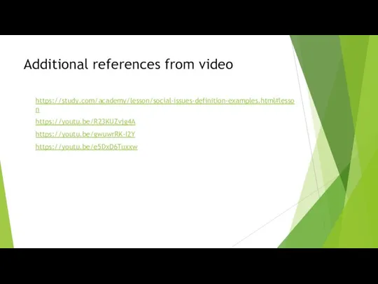 Additional references from video https://study.com/academy/lesson/social-issues-definition-examples.html#lesson https://youtu.be/R23KUZvjg4A https://youtu.be/gwuwrRK-I2Y https://youtu.be/e5DxD6Tuxxw