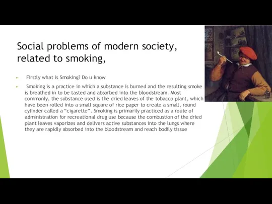 Social problems of modern society, related to smoking, Firstly what