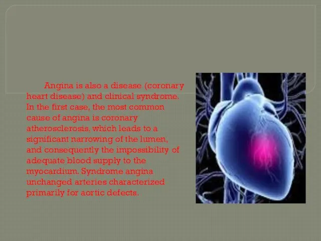Angina is also a disease (coronary heart disease) and clinical