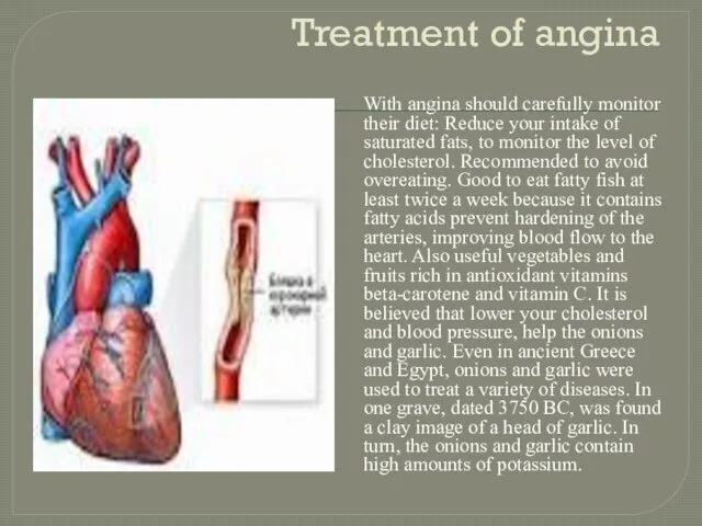 Treatment of angina With angina should carefully monitor their diet: