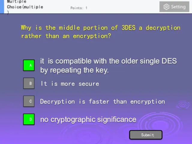 Why is the middle portion of 3DES a decryption rather