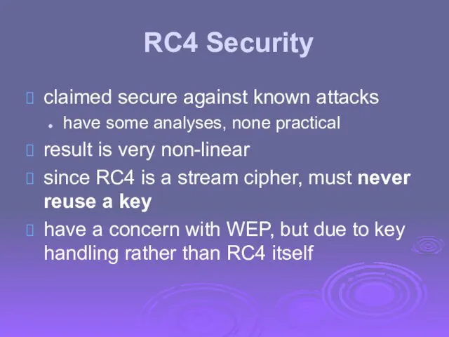 RC4 Security claimed secure against known attacks have some analyses,