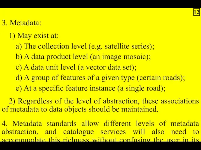 3. Metadata: 1) May exist at: a) The collection level