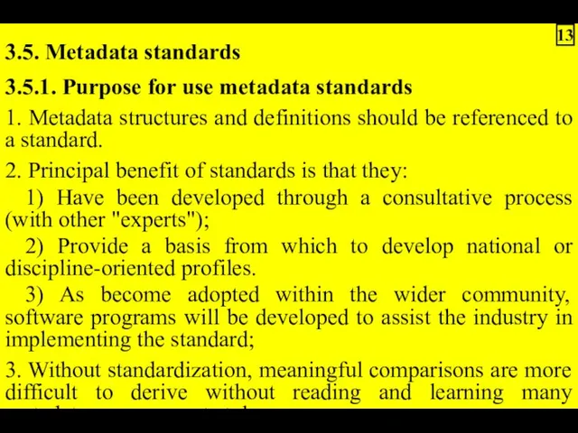 3.5. Metadata standards 3.5.1. Purpose for use metadata standards 1.