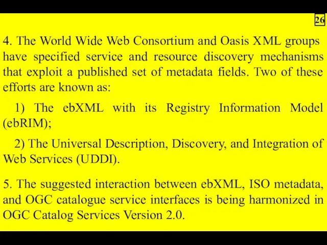 4. The World Wide Web Consortium and Oasis XML groups