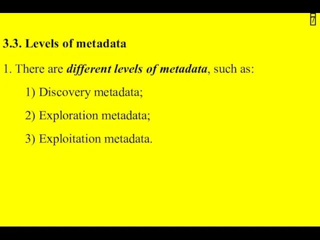 3.3. Levels of metadata 1. There are different levels of