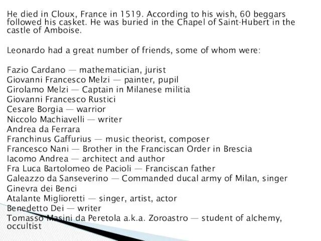 He died in Cloux, France in 1519. According to his