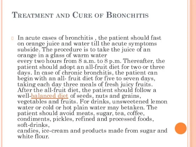 Treatment and Cure of Bronchitis In acute cases of bronchitis
