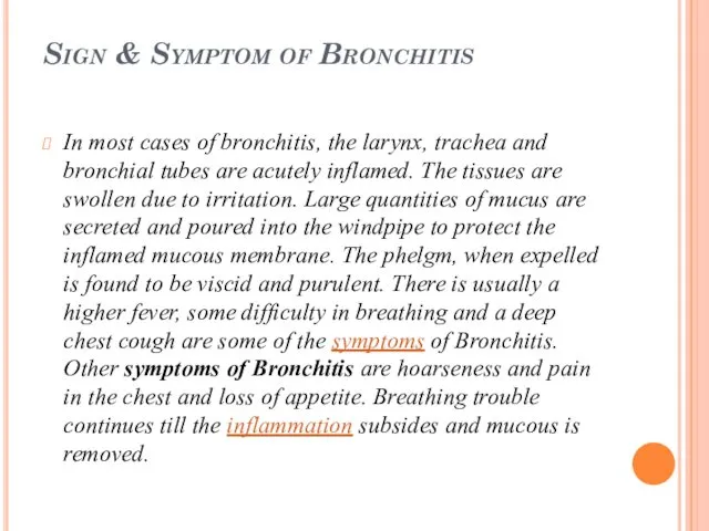Sign & Symptom of Bronchitis In most cases of bronchitis,
