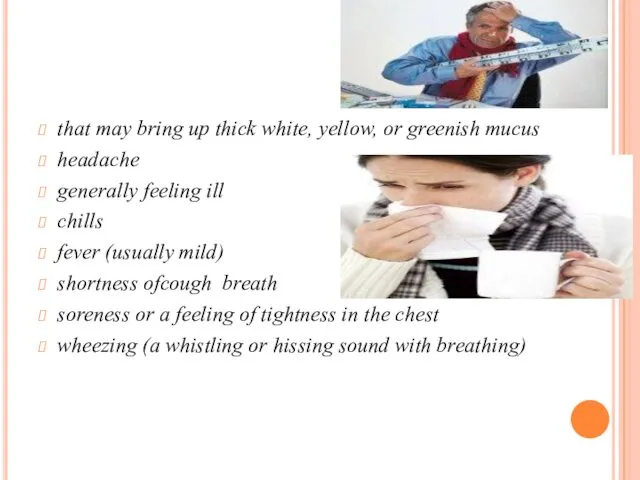 that may bring up thick white, yellow, or greenish mucus