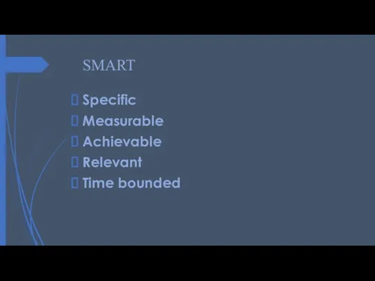 SMART Specific Measurable Achievable Relevant Time bounded