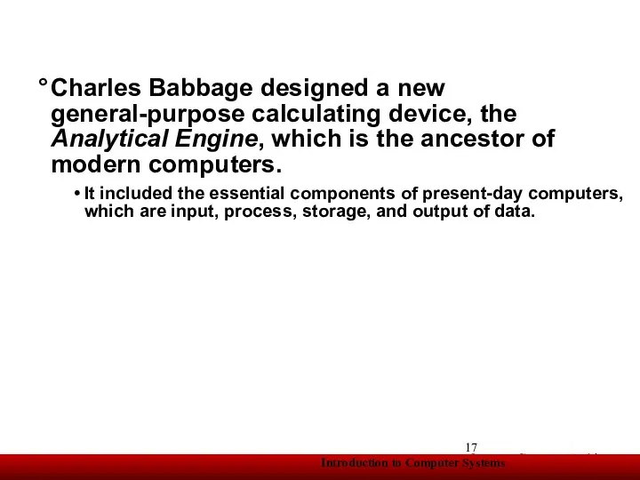 Charles Babbage designed a new general-purpose calculating device, the Analytical