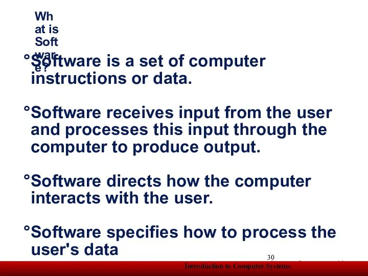 What is Software? Software is a set of computer instructions