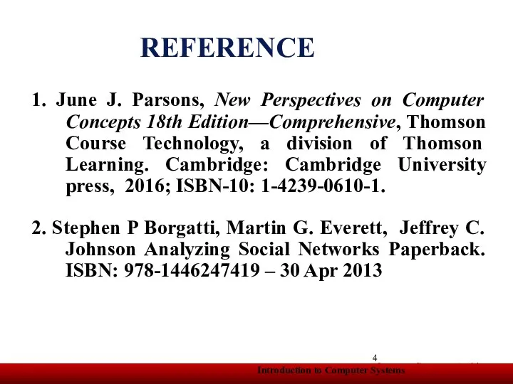 REFERENCE 1. June J. Parsons, New Perspectives on Computer Concepts