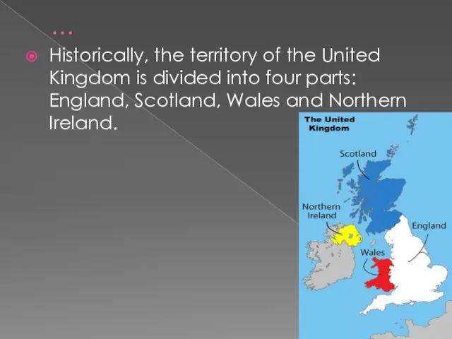… Historically, the territory of the United Kingdom is divided into four parts: