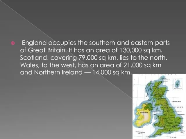 England occupies the southern and eastern parts of Great Britain.