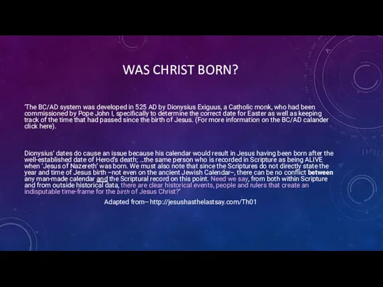 WAS CHRIST BORN? ‘The BC/AD system was developed in 525