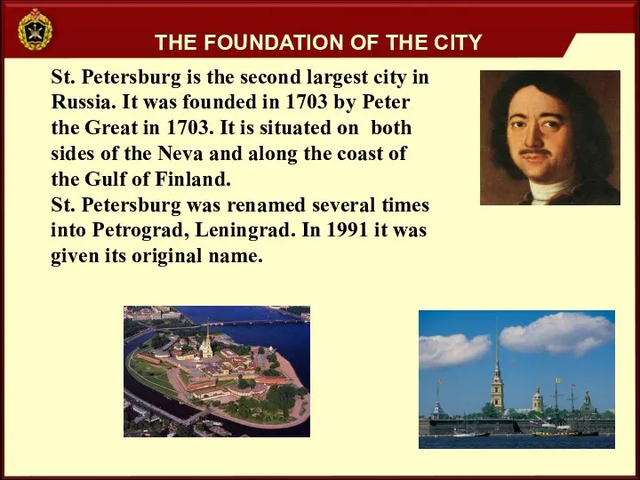 THE FOUNDATION OF THE CITY St. Petersburg is the second