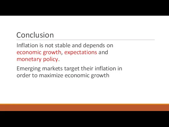 Conclusion Inflation is not stable and depends on economic growth,