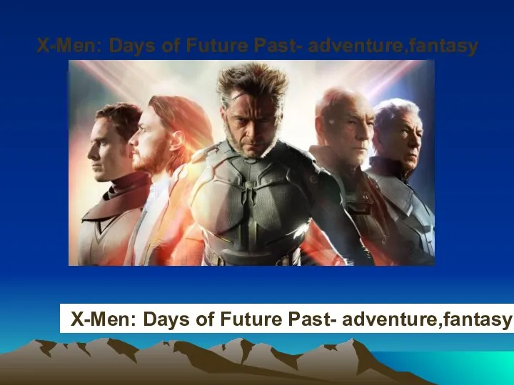 X-Men: Days of Future Past- adventure,fantasy X-Men: Days of Future Past- adventure,fantasy