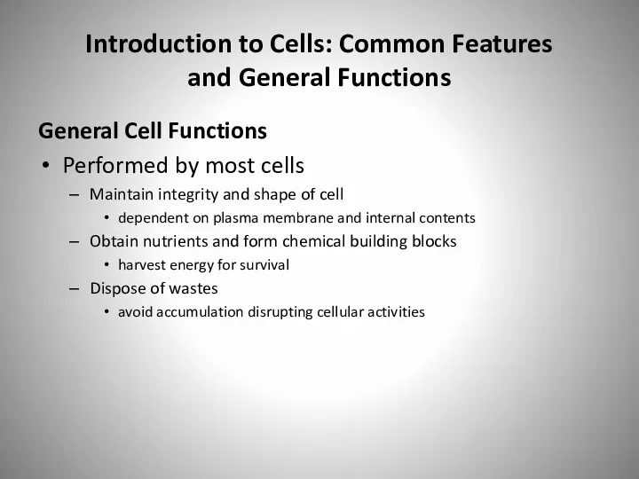 Introduction to Cells: Common Features and General Functions General Cell