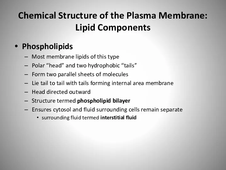 Chemical Structure of the Plasma Membrane: Lipid Components Phospholipids Most