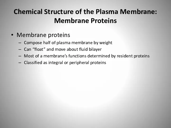 Chemical Structure of the Plasma Membrane: Membrane Proteins Membrane proteins